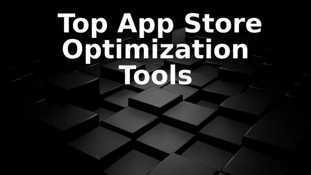 Top App Store Optimization Tools