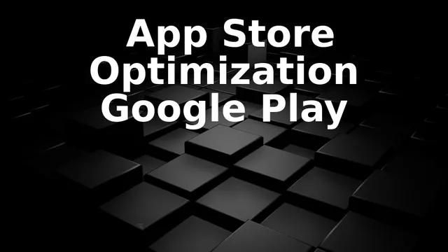 App Store Optimization Google Play